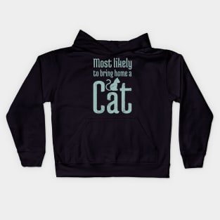 Most Likely to Bring Home a Cat - 16 Kids Hoodie